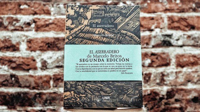 Libro el Aserradero de Marcelo Britos. Foto gentileza UNR. Libro el Aserradero de Marcelo Britos. Foto gentileza UNR.